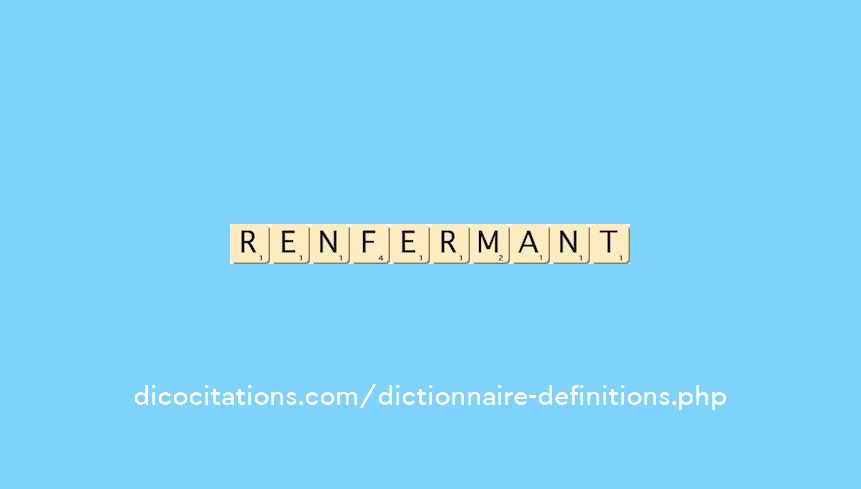 renfermant
