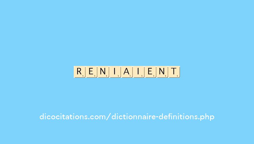 reniaient reniaient