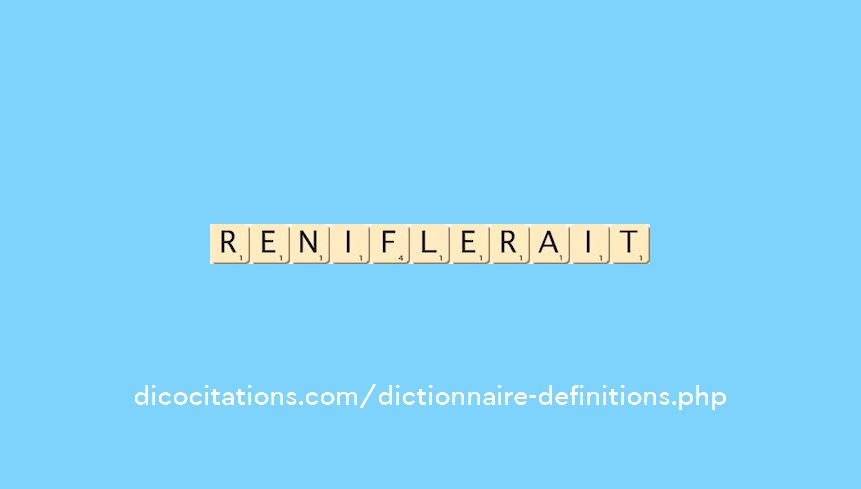 reniflerait