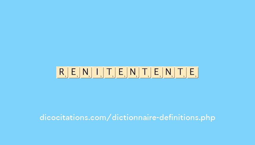 renitent--ente