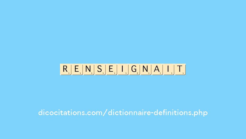 renseignait renseignait