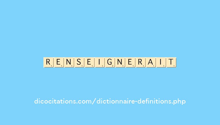 renseignerait renseignerait