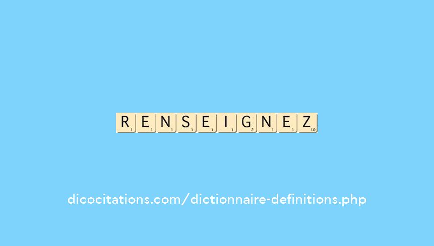 renseignez renseignez