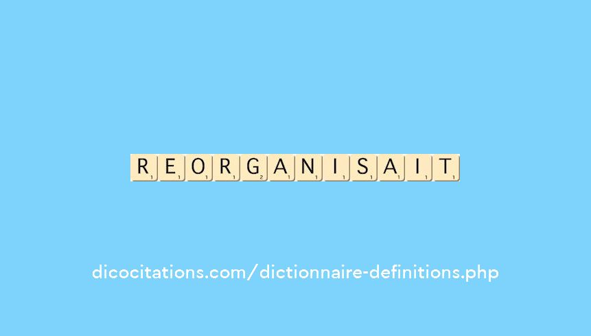 reorganisait