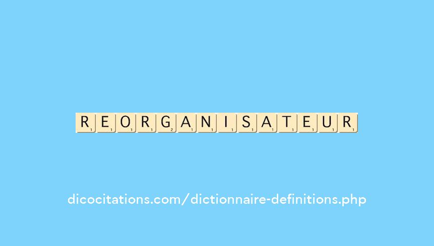 reorganisateur