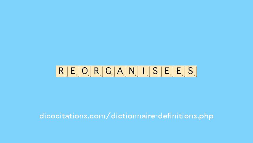 reorganisees