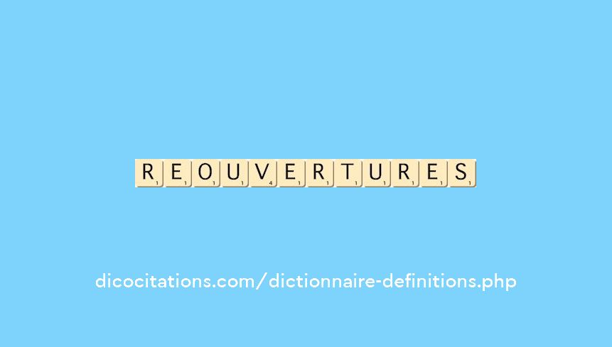 reouvertures reouvertures