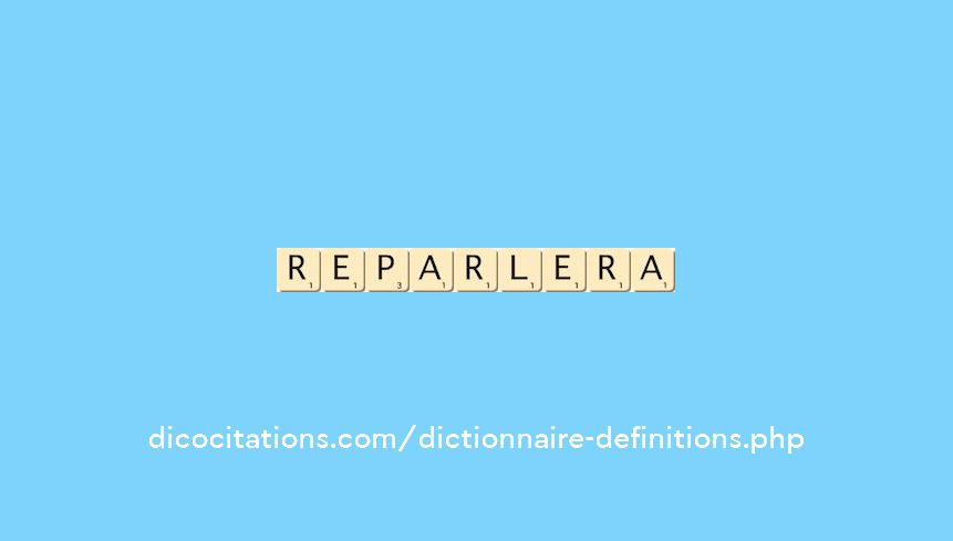 reparlera reparlera