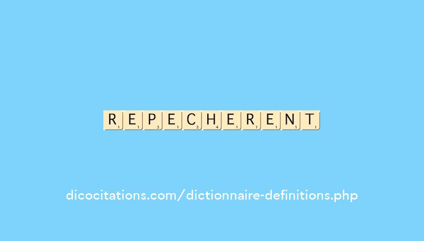 repecherent repecherent