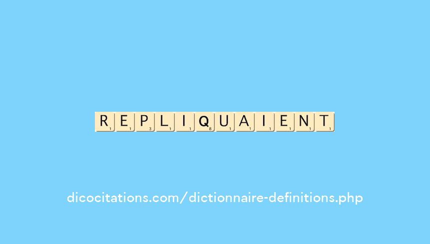 repliquaient repliquaient