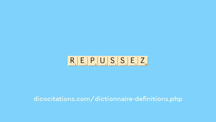 repoussez repoussez