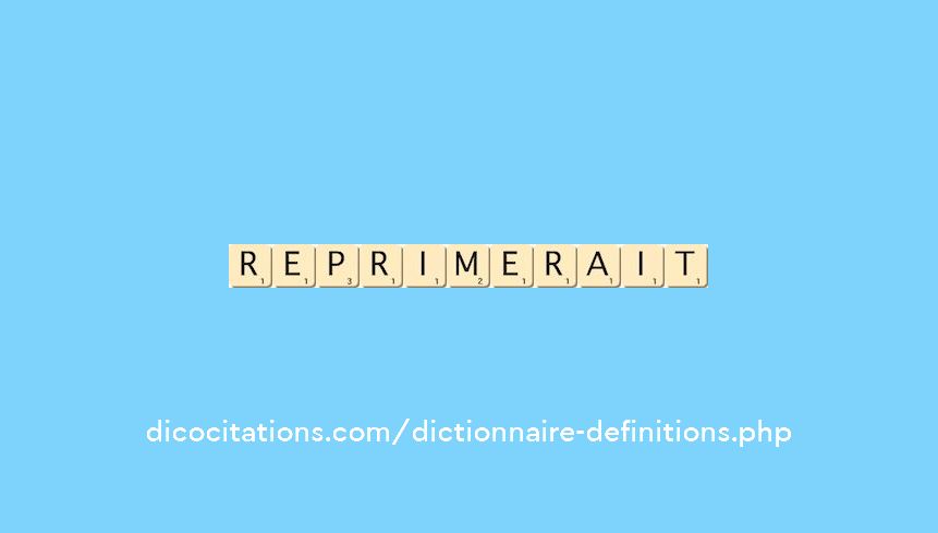 reprimerait reprimerait