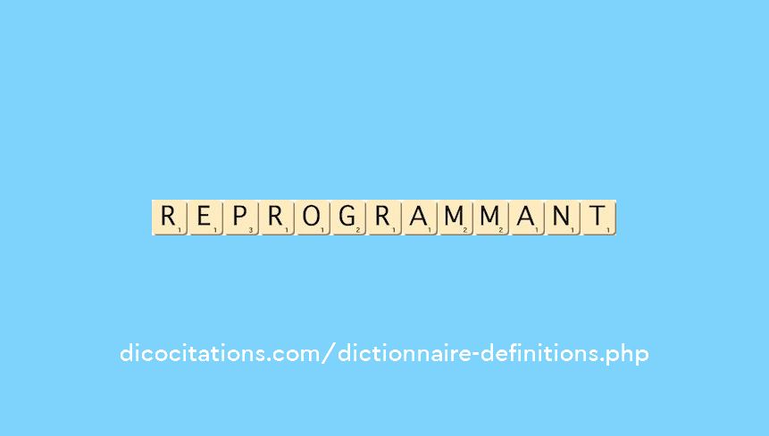 reprogrammant reprogrammant