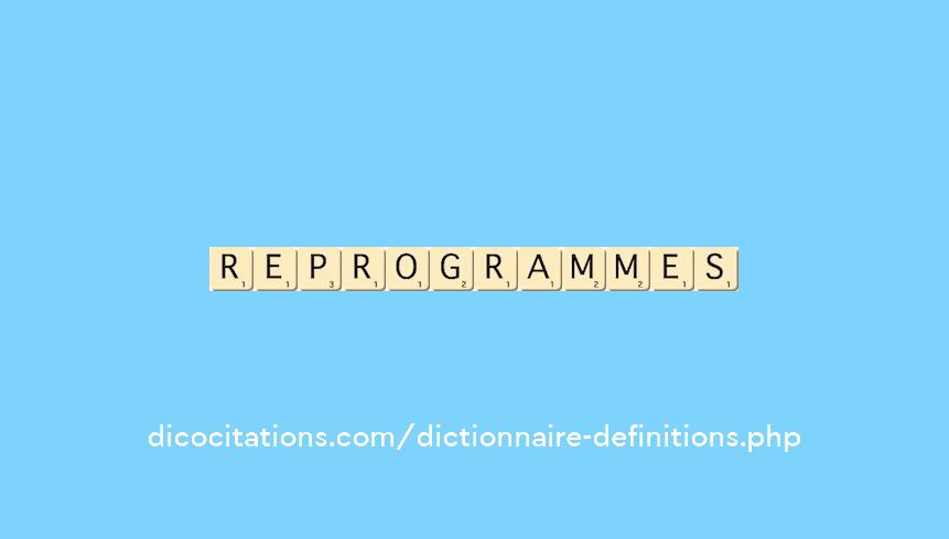 reprogrammes reprogrammes