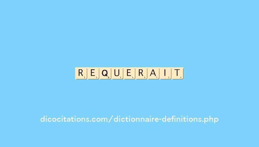 requerait