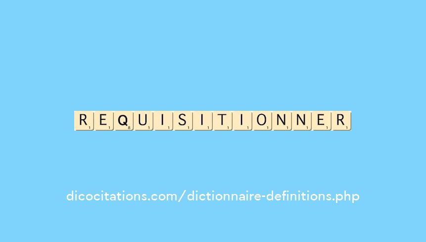 requisitionner