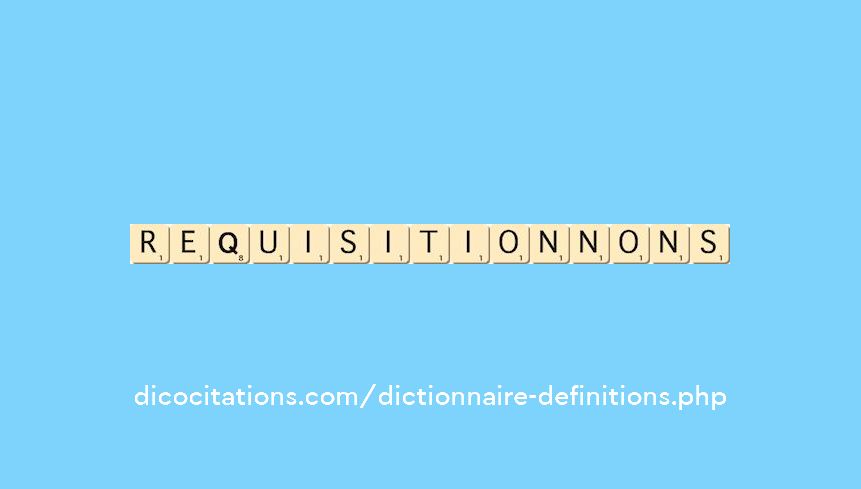 requisitionnons requisitionnons