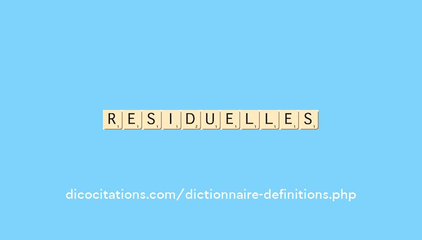residuelles residuelles