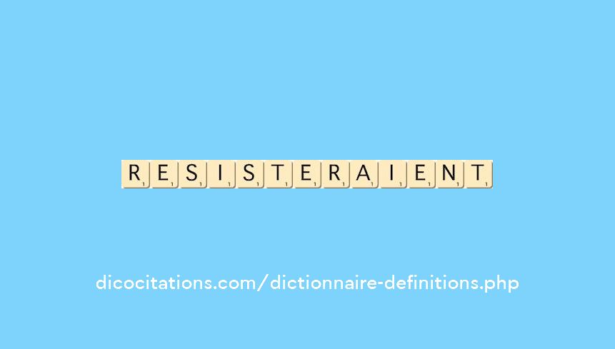 resisteraient