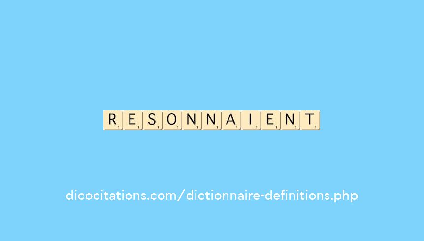 resonnaient