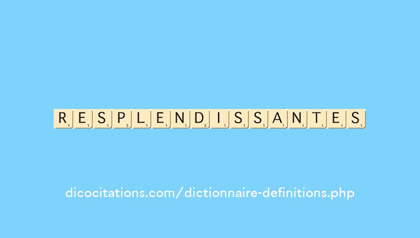 resplendissantes resplendissantes