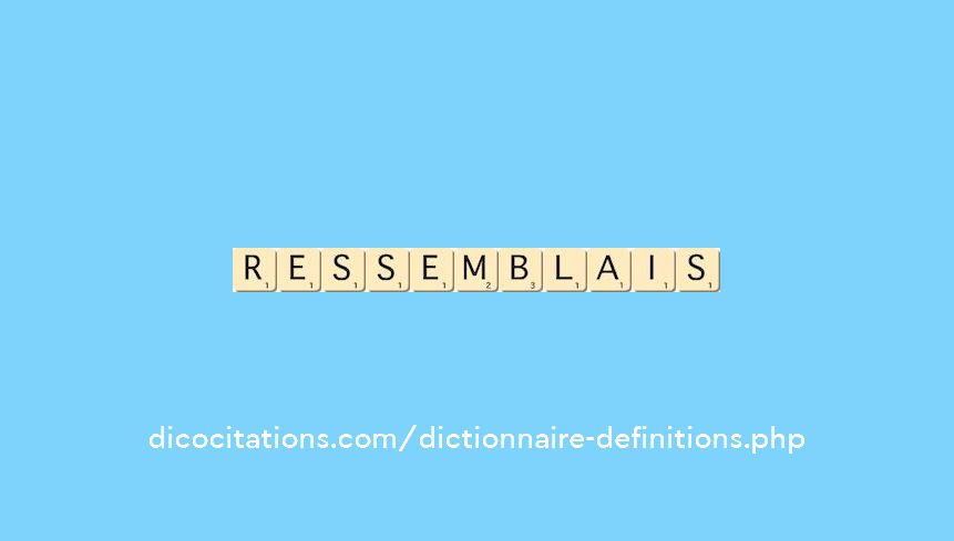 ressemblais ressemblais