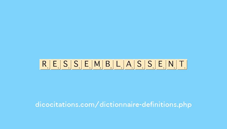 ressemblassent ressemblassent