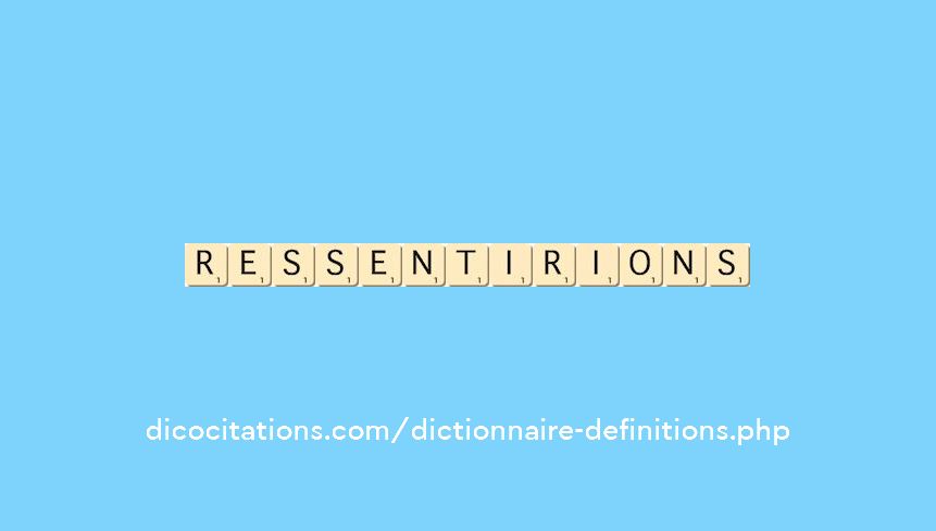 ressentirions ressentirions