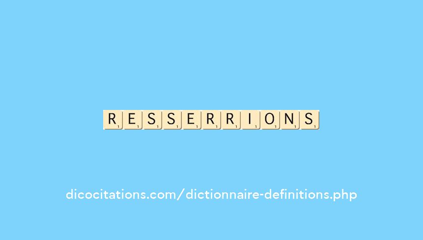 resserrions resserrions