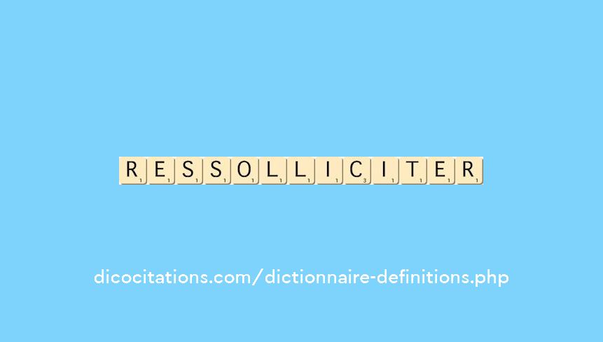 ressolliciter
