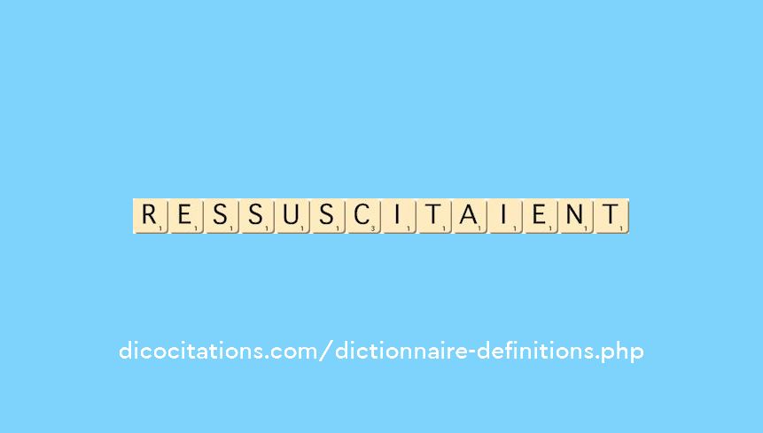 ressuscitaient ressuscitaient