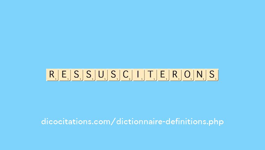 ressusciterons ressusciterons