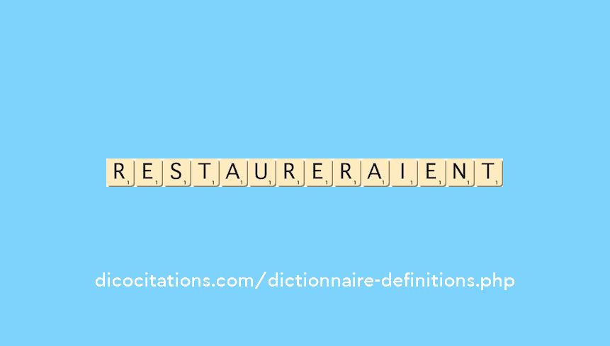 restaureraient restaureraient
