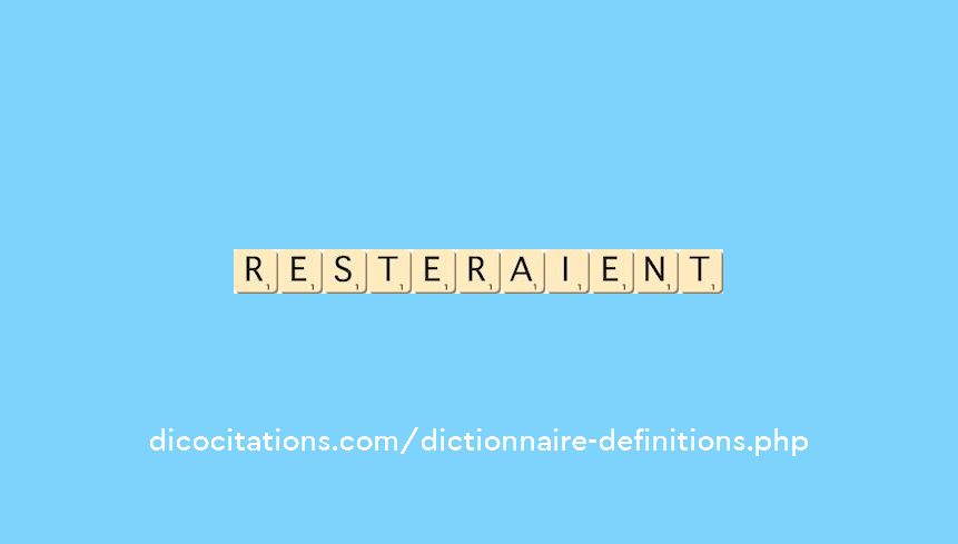 resteraient