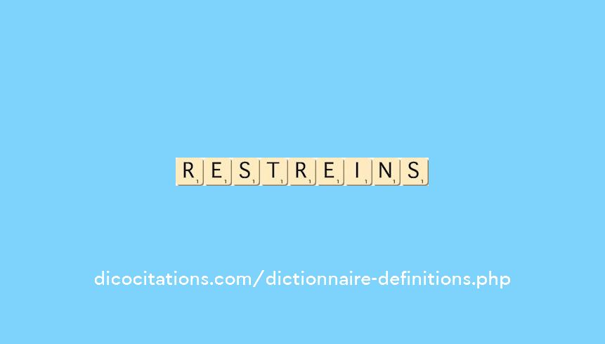 restreins restreins