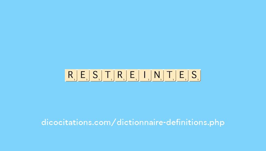 restreintes
