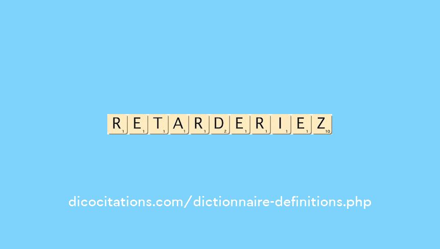 retarderiez retarderiez