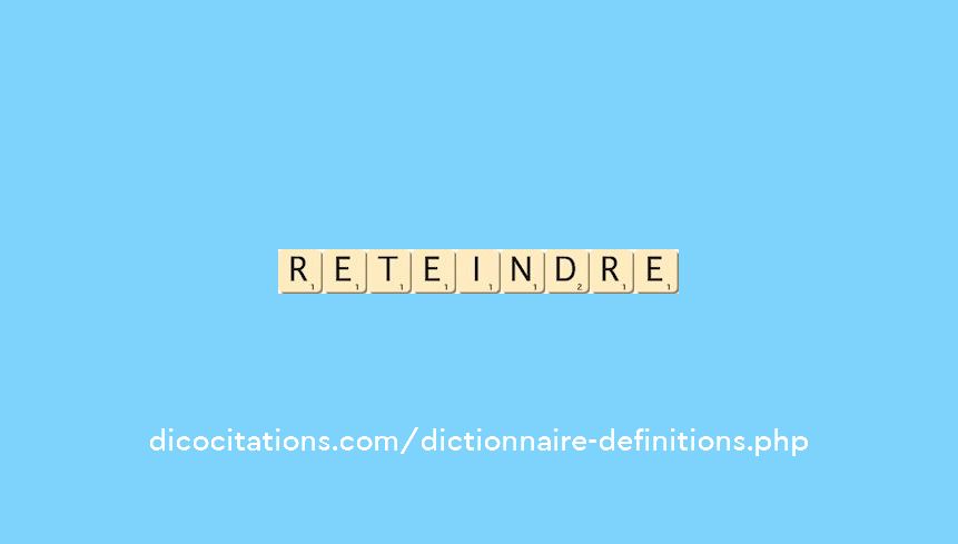 reteindre
