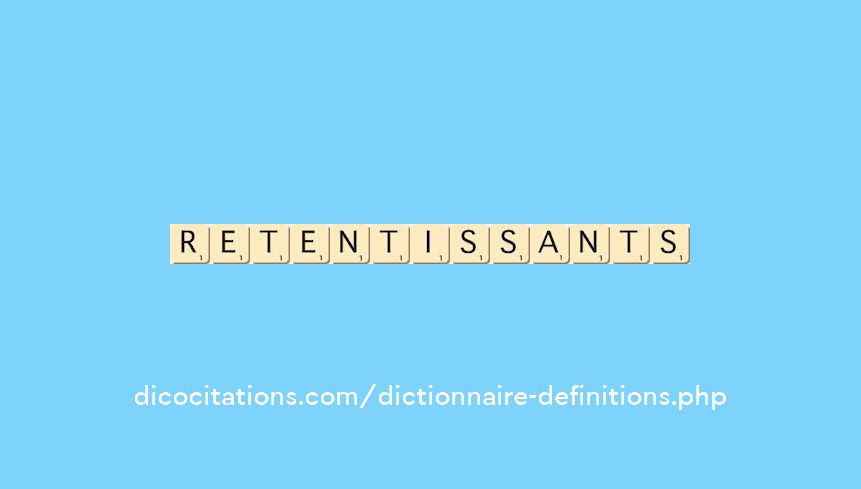 retentissants retentissants