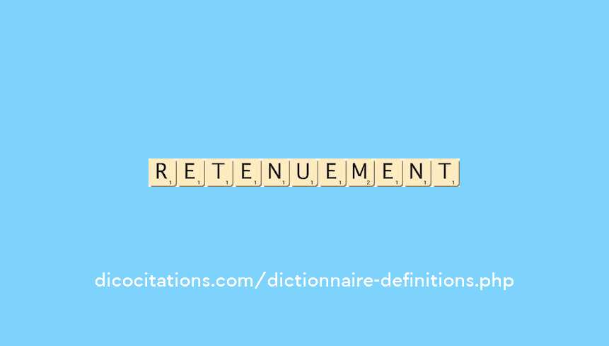 retenuement