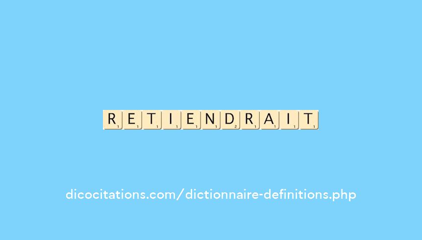 retiendrait