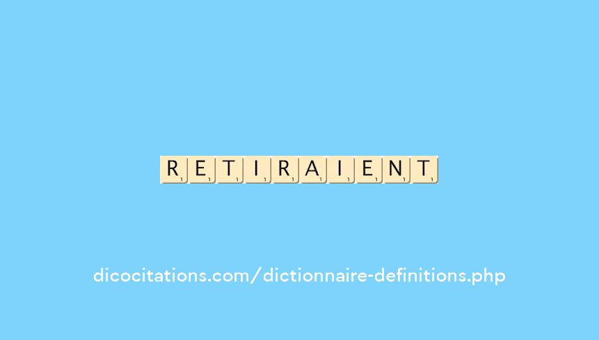 retiraient