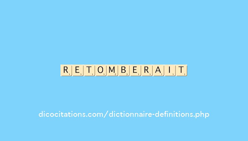 retomberait