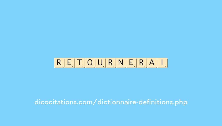 retournerai