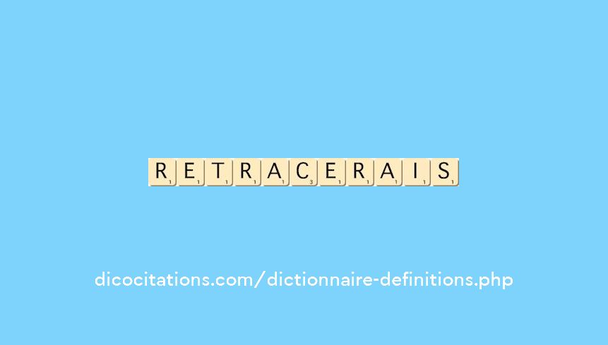 retracerais retracerais