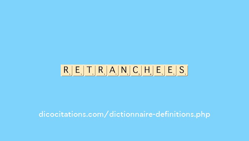 retranchees retranchees
