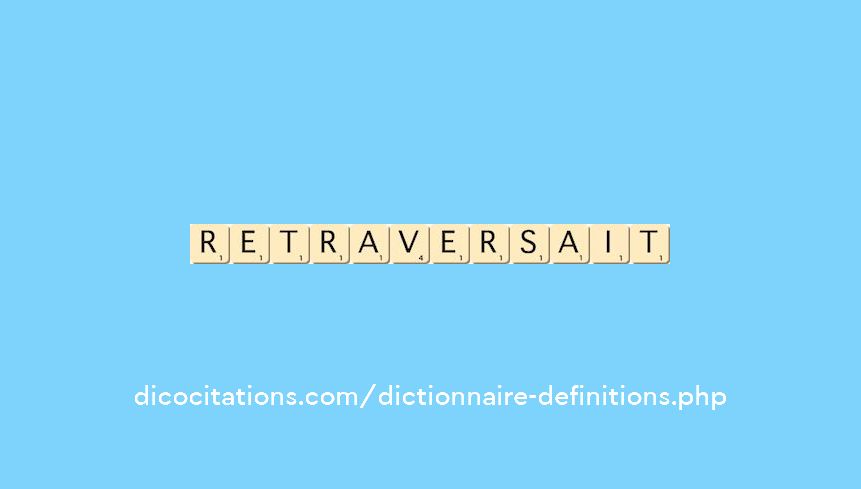 retraversait retraversait