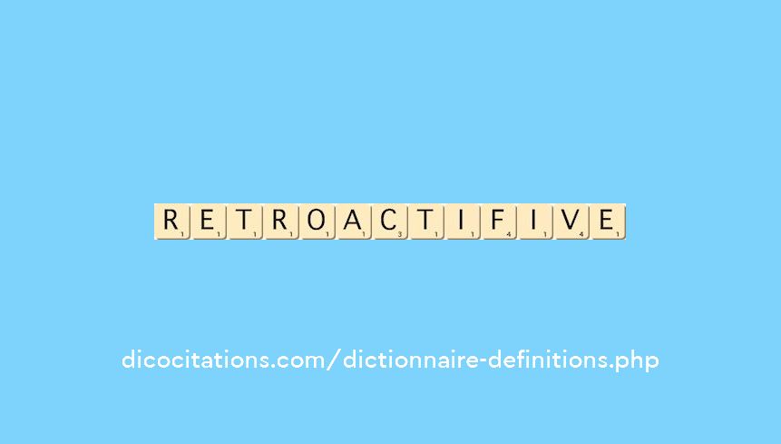 retroactif--ive