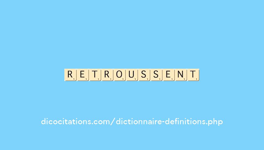 retroussent retroussent