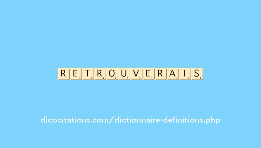 retrouverais retrouverais